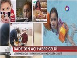 Lösemi hastası küçük Bade yaşam mücadelesini kaybetti