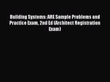 Read Building Systems: ARE Sample Problems and Practice Exam 2nd Ed (Architect Registration