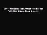 Download Elliot's Heart Song [White Horse Clan 4] (Siren Publishing Menage Amour ManLove) Ebook