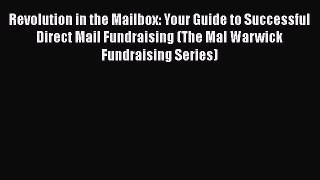 [PDF] Revolution in the Mailbox: Your Guide to Successful Direct Mail Fundraising (The Mal