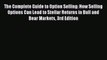 Download The Complete Guide to Option Selling: How Selling Options Can Lead to Stellar Returns