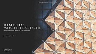 Download Kinetic Architecture   Designs for Active Envelopes