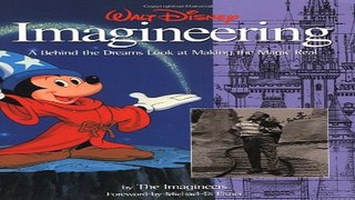 Download Walt Disney Imagineering  A Behind the Dreams Look At Making the Magic Real