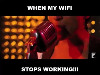 Everyone's condition when WIFI stops working.... have a fun...