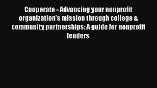 [PDF] Cooperate - Advancing your nonprofit organization's mission through college & community