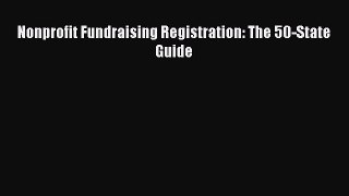 [PDF] Nonprofit Fundraising Registration: The 50-State Guide Read Online