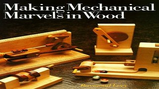 Download Making Mechanical Marvels In Wood
