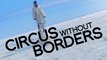 Circus Without Borders - Trailer