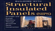 Download Building with Structural Insulated Panels  Strength   Energy Efficiency Through