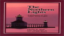 Download The Northern Lights  Lighthouse of the Upper Great Lakes  Great Lakes Books Series