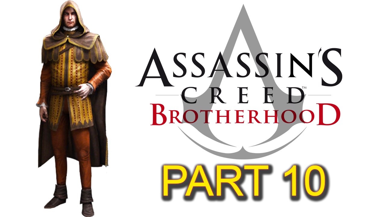 Assassin’s Creed Brotherhood [Part 10] Sequence 3: The Fighter, the Lover, and the Thief (3 of 3)