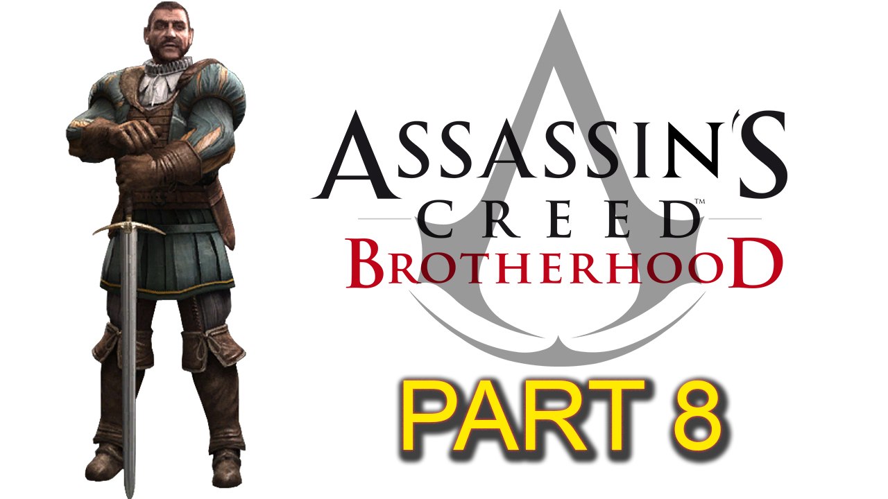 Assassin’s Creed Brotherhood [Part 08] Sequence 3: The Fighter, the Lover, and the Thief (1 of 3)