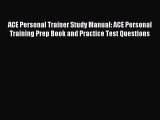 Download ACE Personal Trainer Study Manual: ACE Personal Training Prep Book and Practice Test