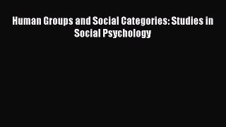 Read Human Groups and Social Categories: Studies in Social Psychology Ebook Free