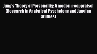 Download Jung's Theory of Personality: A modern reappraisal (Research in Analytical Psychology