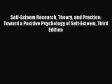 Read Self-Esteem Research Theory and Practice: Toward a Positive Psychology of Self-Esteem