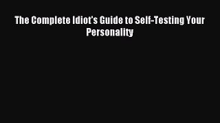 Read The Complete Idiot's Guide to Self-Testing Your Personality PDF Online