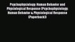 Read Psychophysiology: Human Behavior and Physiological Response (Psychophysiology: Human Behavior