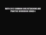 Read MATH 2012 COMMON CORE RETEACHING AND PRACTICE WORKBOOK GRADE 4 Ebook Free