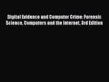 Read Digital Evidence and Computer Crime: Forensic Science Computers and the Internet 3rd Edition