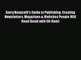 [PDF] Every Nonprofit's Guide to Publishing: Creating Newsletters Magazines & Websites People
