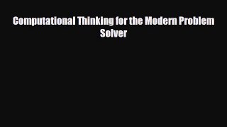 [PDF] Computational Thinking for the Modern Problem Solver Read Full Ebook