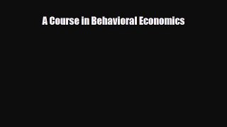 [PDF] A Course in Behavioral Economics Download Full Ebook