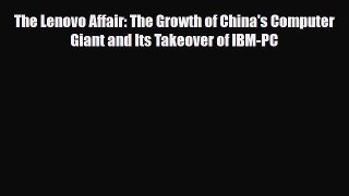 [PDF] The Lenovo Affair: The Growth of China's Computer Giant and Its Takeover of IBM-PC Read