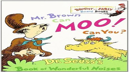 Read Mr  Brown Can Moo  Can You   Dr  Seuss s Book of Wonderful Noises  Bright and Early Board