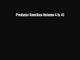 Download Predator Omnibus Volume 4 (v. 4) Free Books