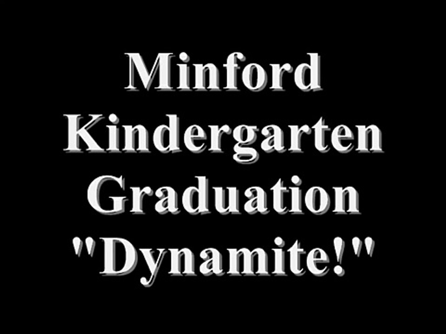 Minford kindergarten graduation dynamite