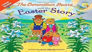 Read The Berenstain Bears and the Easter Story  Berenstain Bears Living Lights  Ebook pdf download