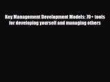 [PDF] Key Management Development Models: 70  tools for developing yourself and managing others