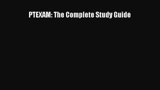 Read PTEXAM: The Complete Study Guide Ebook Online
