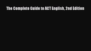 Read The Complete Guide to ACT English 2nd Edition Ebook Free