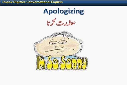 Learn English Language and understand basic English speaking in Urdu 8. Apologizing