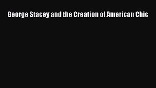 Download George Stacey and the Creation of American Chic Ebook Free