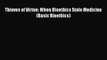 [PDF] Thieves of Virtue: When Bioethics Stole Medicine (Basic Bioethics) [Read] Online