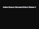 [Download] Golden Chances (Borrowed Brides) (Volume 1) [PDF] Online