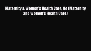 Download Maternity & Women's Health Care 9e (Maternity and Women's Health Care) PDF Free