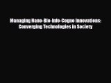 [PDF] Managing Nano-Bio-Info-Cogno Innovations: Converging Technologies in Society Read Online