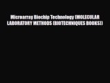 [PDF] Microarray Biochip Technology (MOLECULAR LABORATORY METHODS (BIOTECHNIQUES BOOKS)) Download