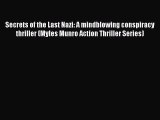 [PDF Download] Secrets of the Last Nazi: A mindblowing conspiracy thriller (Myles Munro Action