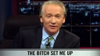 Bill Maher - New Rule - The Bitch Set Me Up
