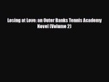 [PDF] Losing at Love: an Outer Banks Tennis Academy Novel (Volume 2) [PDF] Full Ebook