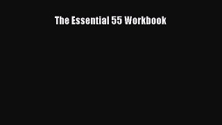Read The Essential 55 Workbook Ebook Free
