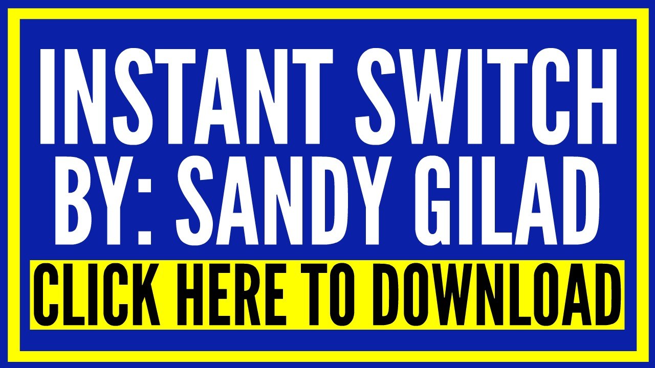 Instant Switch By Sandy