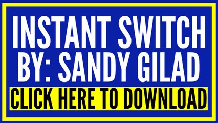 Instant Switch By Sandy