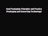 [PDF] Food Packaging: Principles and Practice (Packaging and Converting Technology) Read Online