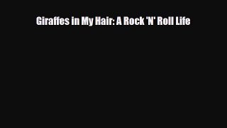 Download Giraffes in My Hair: A Rock 'N' Roll Life [PDF] Online